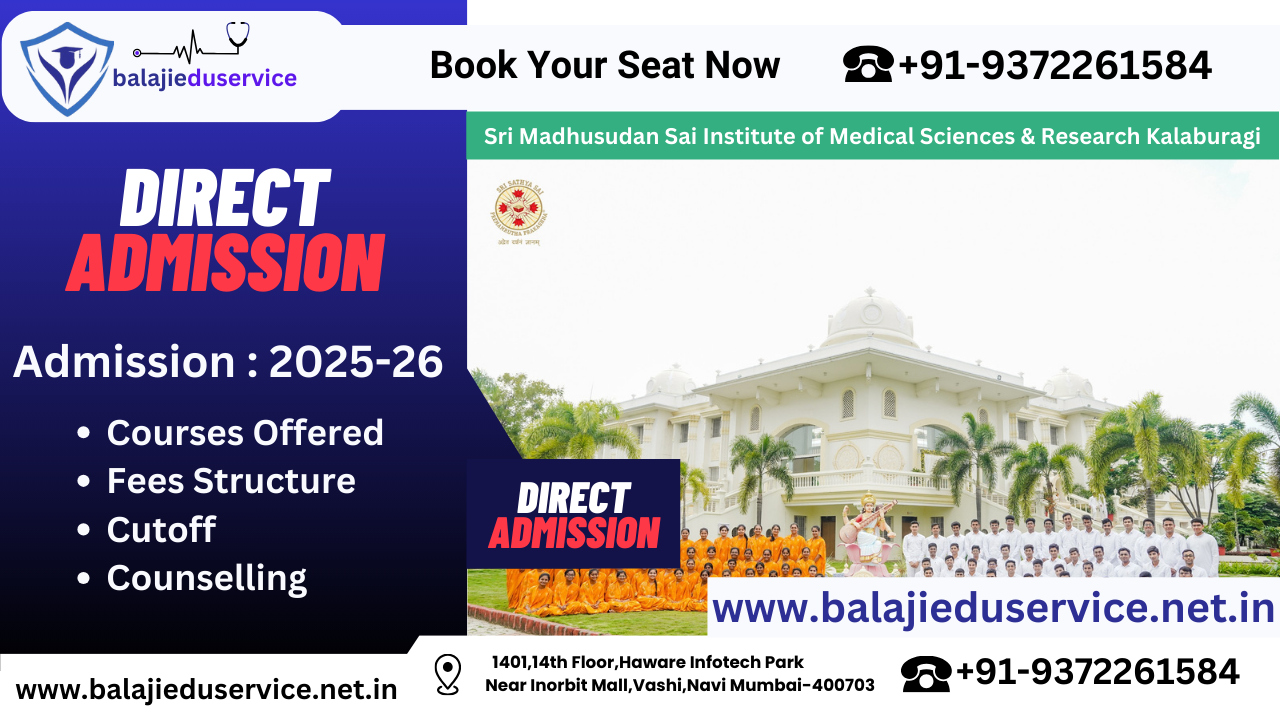 9372261584@Sri Madhusudan Sai Institute of Medical Sciences & Research Kalaburagi 2024-25: Admission, Courses Offered, Fees Structure